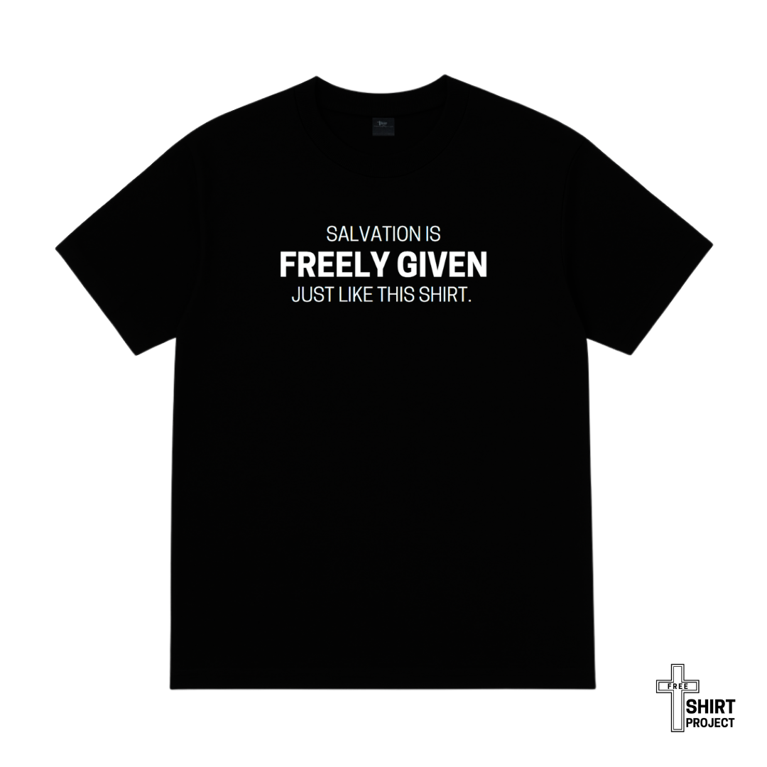 Freely Given Shirt (Random Size, Not for Sale, Meant to be Given)